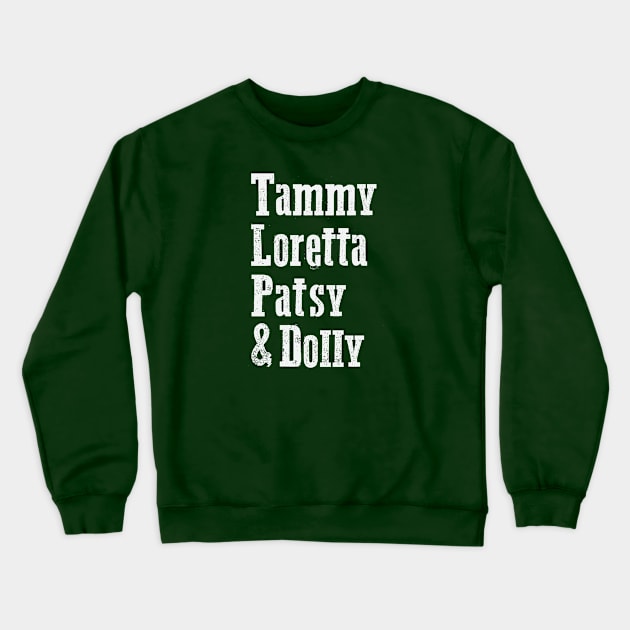 Tammy, Loretta, Patsy, & Dolly Crewneck Sweatshirt by FontfulDesigns